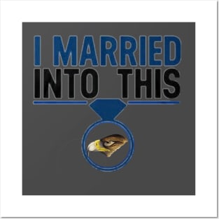 I Married Into This Eagles Funny Design Quote Tee Posters and Art